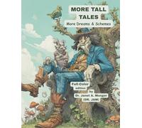 More Tall Tales: More Dreams & Schemes: Full-Color Edition