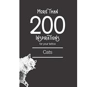 More Than 200 Inspirations For Your Tattoo - Cats: In This Book You'll Find More Than 200 Cats Inspirations For Your Future Tattoo. From Minimalist Style To More Traditional, You Will Find Your Happin