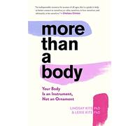More Than A Body: Your Body Is an Instrument, Not an Ornament