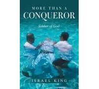 More Than A Conqueror: Soldier Of God. Paperback Book By Israel King
