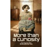 More than a Curiosity: The Woman Who Wrote with Her Toes