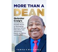 More Than a Dean: Quiester Craig's Journey from Humble Roots to Reshaping Business School Education and Advancing Equity at HBCUs and Beyond
