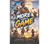 More Than a Game: 10 Action-Packed Sports Stories That Bring the Ten Commandments to Life and Build Courage, Integrity, Teamwork, and Faith