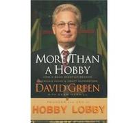 More Than a Hobby : How a $600 Startup Became America's Home and Craft Superstore - [Version Originale] David Green , With Dean Merrill (Auteur)