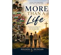 MORE THAN A LIFE: Living for Something That Will Outlive You