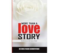 MORE THAN A LOVE STORY: Meditations on the Book of Ruth