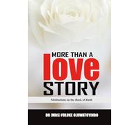 MORE THAN A LOVE STORY: Meditations on the Book of Ruth