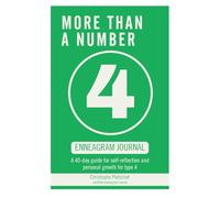 More Than A Number - Type 4: an Enneagram 4 journal as a guide for self-reflection and personal growth: A 40-day guide for self-reflection and personal growth for type 4