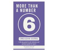More Than A Number - Type 6: an Enneagram 6 journal as a guide for self-reflection and personal growth: A 40-day guide for self-reflection and personal growth for type 6