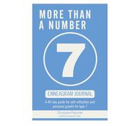 More Than A Number - Type 7: an Enneagram 7 journal as a guide for self-reflection and personal growth: A 40-day guide for self-reflection and personal growth for type 7