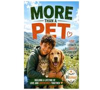 MORE THAN A PET: Love, Loyalty, and the Bonds That Last Forever