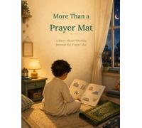 More Than a Prayer Mat: A Story About Worship Beyond the Prayer Mat