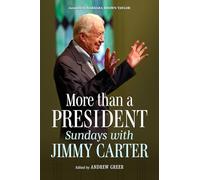 More Than a President: Sundays with Jimmy Carter (The James N. Griffith Endowed Baptist Studies)