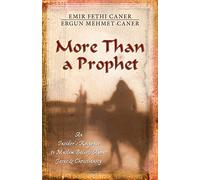 More Than a Prophet: An Insider's Response to Muslim Beliefs About Jesus and Christianity