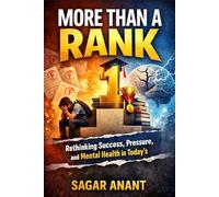 More Than a Rank: More Than a Rank: Rethinking Success, Pressure, and Mental Health in Today’s