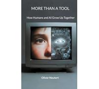 MORE THAN A TOOL: How Humans and AI Grow Up Together