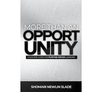 More Than an Opportunity: A Success Guide for Purpose-Driven Learning