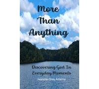 More Than Anything: Discovering God In Everyday Moments