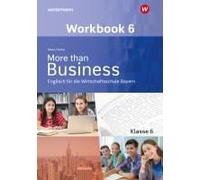 More Than Business - Englisch An Der Wirtschaftsschule 6. Workbook. Bayern