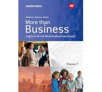 More than Business - Englisch an der Wirtschaftsschule in Bayern. Schulbuch 7: Schulbuch 7