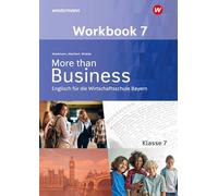 More than Business - Englisch an der Wirtschaftsschule. Klasse 7. Workbook. Bayern