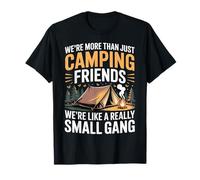 More Than Camping Friends We're A Small Gang - T-Shirt