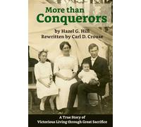 More than Conquerors: A True Story of Victorious Living through Great Sacrifice