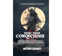 More Than Conquerors: Breaking Free, Healing the Past, and Embracing God’s Fulfillment