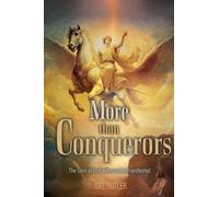 More than Conquerors: The Sons of God will soon be manifested