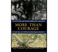 More Than Courage: Sicily, Naples-Foggia, Anzio, Rhineland, Ardennes-Alsace, Central Europe: The Combat History of the 5