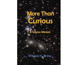 More Than Curious: A Science Memoir
