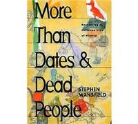 More Than Dates and Dead People by Stephen Mansfield Stephen L. Mansfield (Auteur)