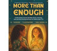 More Than Enough: A Faith Activity Journal with Bible Stories, Colouring, S nd Find, Drawing and Prayer for Children Ages 6-10