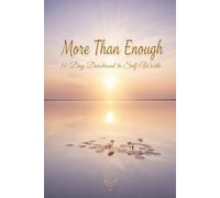 More Than Enough: LARGE PRINT Your 31-day guided journey to silence the inner critic and embrace the profound truth of your inherent value. This isn't ... worthy-it's about believing you already are.