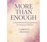 More Than Enough Workbook: A Faith-Based Healing Journey for Women of Worth