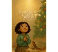 More Than Gifts - The True Light of Christmas: a poetic, rhyming story for children aged 4 and up-brave enough to tell the truth. No Santa Claus-Jesus takes center stage