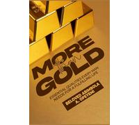 MORE THAN GOLD: Discovering the Invaluable Worth of a Life Anchored in Christ