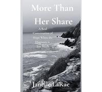 More Than Her Share: A Real Conversation of Hope When the Diagnosis is Too Much