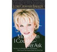 More Than I Could Ever Ask by Lori G. Bakker Lori Graham Bakker (Auteur)