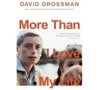 More Than I Love My Life David Grossman (Auteur)