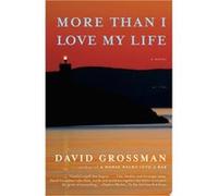 More Than I Love My Life | David Grossman David GrossmanDavid Grossman (Auteur)