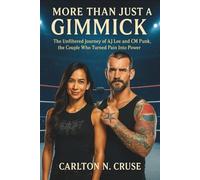 More Than Just A Gimmick: The Unfiltered Journey of AJ Lee and CM Punk, the Couple Who Turned Pain Into Power