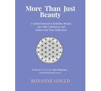 More Than Just Beauty: A Guided Journal to Redefine Beauty, Age with Confidence and Honor Your True Reflection