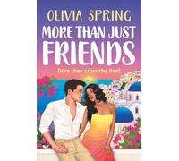 More Than Just Friends: A BRAND NEW spicy friends-to-lovers romance from Olivia Spring for 2026