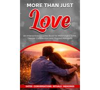 More Than Just Love: An Interactive Couples Book for Meaningful Time, Deeper Connection and Shared Moments