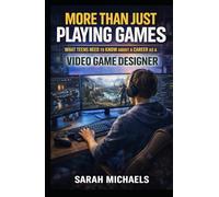 More Than Just Playing Games: What Teens Need to Know About a Career as a Video Game Designer