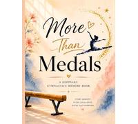 More Than Medals: A Beautiful Keepsake Gymnastics Memory Book of Growth & Confidence
