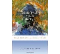 More than Meets the Eye: What Blindness Brings to Art - [Livre en VO] Georgina Kleege (Auteur)