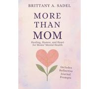 More Than Mom: Healing, Humor, and Heart for Moms' Mental Health