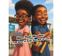 More Than Muscles: Two Ways to Build. One Way to Last.